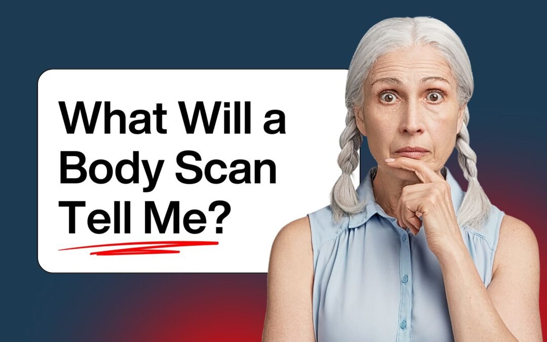 What Will a Body Scan Tell Me?